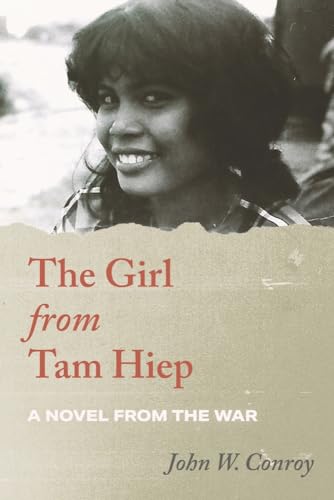Beispielbild fr The Girl from Tam Hiep: A Novel from the War zum Verkauf von Gulf Coast Books