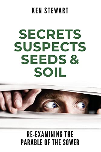 Stock image for Secrets, Suspects, Seeds & Soil: Re-Examining the Parable of the Sower for sale by PlumCircle