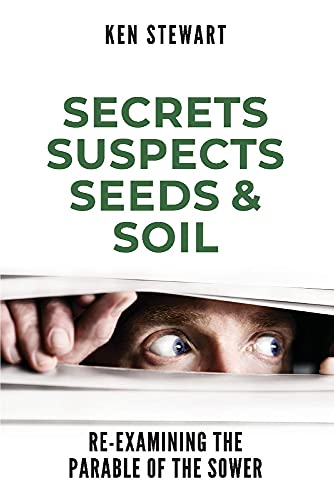 9781098379582: Secrets, Suspects, Seeds & Soil: Re-Examining the Parable of the Sower