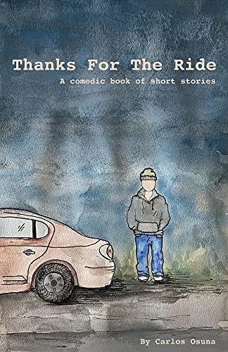 Stock image for Thanks For The Ride: A Comedic Book Of Short Stories for sale by PlumCircle