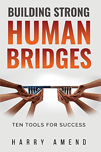 Stock image for Building Strong Human Bridges: Ten Tools For Success for sale by PlumCircle
