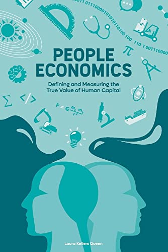 Stock image for People Economics: Defining and Measuring the True Value of Human Capital for sale by GF Books, Inc.