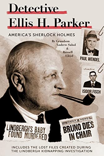 Imagen de archivo de Detective Ellis H. Parker: America's Sherlock Holmes a la venta por PlumCircle