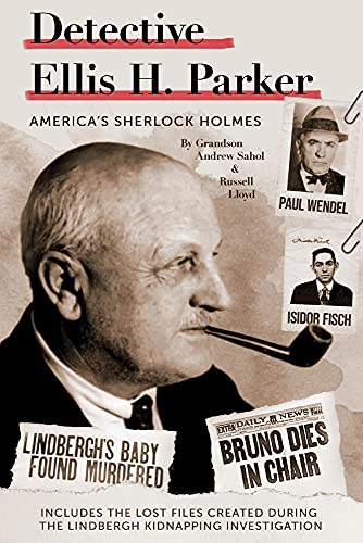 Stock image for Detective Ellis H. Parker: America's Sherlock Holmes for sale by PlumCircle