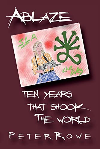 Stock image for Ablaze: Ten Years That Shook The World for sale by Redux Books