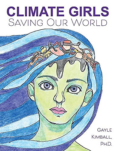 Stock image for Climate Girls Saving Our World: 54 Activists SpeakOut for sale by Marissa's Books and Gifts