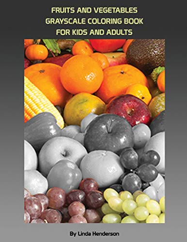 9781098508548: Fruits and Vegetables Coloring: Grayscale Coloring Book beginner for Kids and Adults: 1