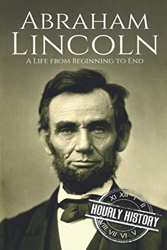 Stock image for Abraham Lincoln: A Life from Beginning to End (Biographies of US Presidents) for sale by Wonder Book
