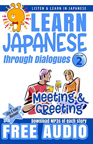 Beispielbild fr Learn Japanese through Dialogues: Meeting and Greeting: Listen & Learn in Japanese zum Verkauf von California Books