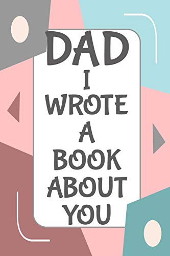 Imagen de archivo de Dad I Wrote A Book About You: Fill In The Blank Book With Prompts About What I Love About Dad/ Father's Day/ Birthday Gifts From Kids a la venta por SecondSale