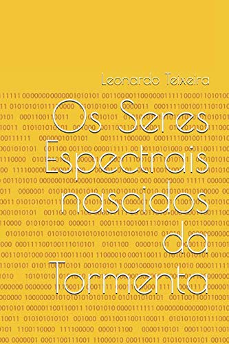 Stock image for Os Seres Espectrais nascidos da Tormenta for sale by Revaluation Books