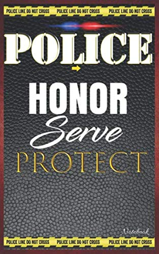 Stock image for Police Honor Serve Protect Notebook: Lovely Police Officer Thank You Appreciation Retirement or Party Favor Gift Idea: Men or Women Agenda Planner Organizer Journal To Write In for sale by Revaluation Books