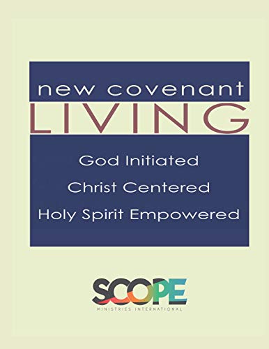 Beispielbild fr New Covenant Living: God Initiated, Christ Centered, Holy Spirit Empowered zum Verkauf von THE SAINT BOOKSTORE