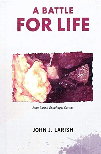 Stock image for Battle For Life: Learning from a fight with Cancer for sale by THE SAINT BOOKSTORE