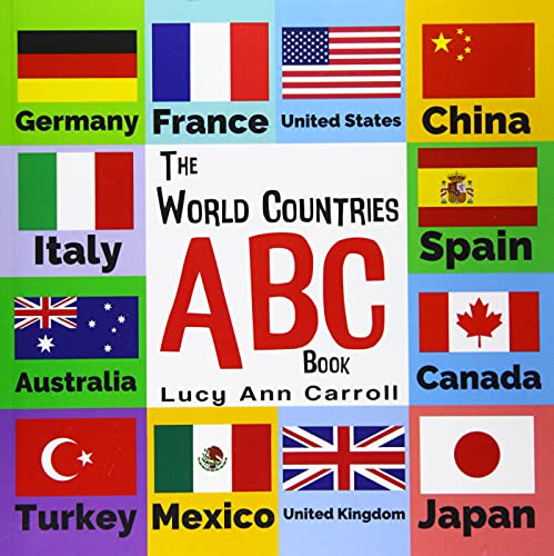 Stock image for The World Countries ABC Book: Nations and Flags from A to Z - For Kids 1-5 Years Old (Funny Childrens Book for Kindergarten Preschool Prep Success, Fun Simple Way to learn the English Alphabet.) for sale by Goodwill of Colorado