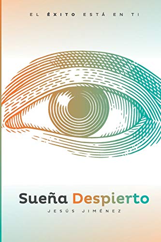 9781098689889: Suea despierto: El xito est en ti (Spanish Edition)