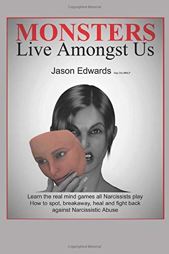 Beispielbild fr MONSTERS LIVE AMONGST US: Learn The Real Mind Game All Narcissists Play. Spot and Stop abuse, then move away from it, heal and fight back against it. zum Verkauf von WorldofBooks