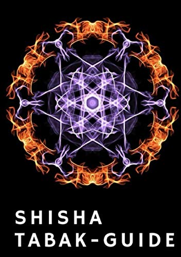 Stock image for SHISHA TABAK-GUIDE: Shisha Tabak bewerten und dokumentieren for sale by Revaluation Books