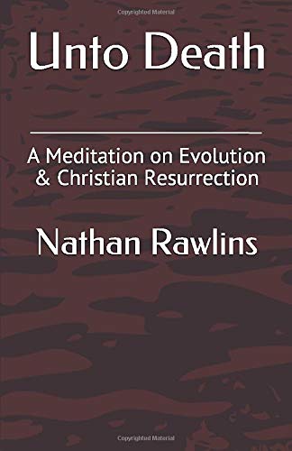 Imagen de archivo de Unto Death: A Meditation on Evolution & Christian Resurrection a la venta por Revaluation Books