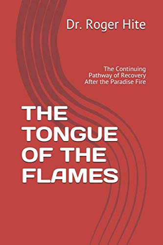 Beispielbild fr THE TONGUE OF THE FLAMES: The Continuing Pathway of Recovery After the Paradise Fire zum Verkauf von Revaluation Books