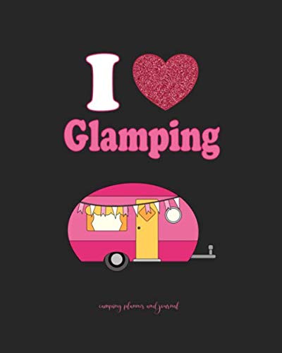 Stock image for Camping Planner and Journal: I Love Glamping Prompted Book You Can Use To Plan and Document Up To 10 Amazing Camping Trips. for sale by Revaluation Books