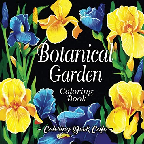 9781098787851: Botanical Garden Coloring Book: An Adult Coloring Book Featuring Beautiful Flowers and Floral Designs for Stress Relief and Relaxation (Flower Coloring Books)