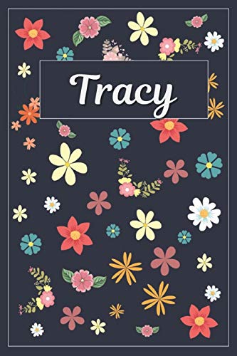 Imagen de archivo de Tracy: Lined Writing Notebook with Personalized Name | 120 Pages | 6x9 | Flowers a la venta por Revaluation Books