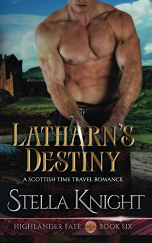 Stock image for Latharns Destiny: A Scottish Time Travel Romance (Highlander Fate) for sale by Friends of  Pima County Public Library