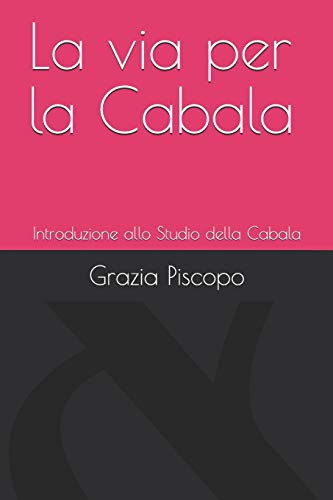 Stock image for La via per la Cabala: Introduzione allo studio della Cabala (collana di Studi Ebraici) (Italian Edition) for sale by Lucky's Textbooks