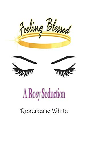 Beispielbild fr Feeling Blessed: A Rosy Seduction zum Verkauf von THE SAINT BOOKSTORE
