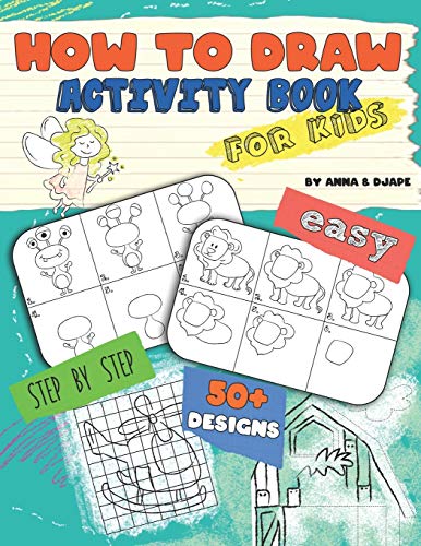 Beispielbild fr How To Draw, Activity Book for Kids: Easy, Step-by-Step, with 50+ Designs zum Verkauf von Lucky's Textbooks