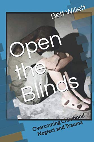 Stock image for Open the Blinds: My Childhood of Trauma and Neglect for sale by WorldofBooks