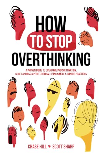 Stock image for How to Stop Overthinking: The 7-Step Plan to Control and Eliminate Negative Thoughts, Declutter Your Mind and Start Thinking Positively in 5 Min for sale by ThriftBooks-Atlanta