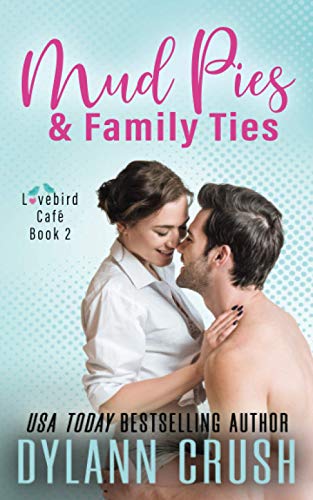 9781098885342: Mud Pies & Family Ties: A Small-Town Romantic Comedy (Lovebird Caf)