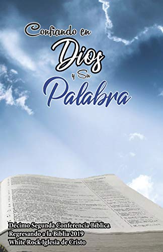 Beispielbild fr Confiando en Dios y Su Palabra: Dcimo segunda conferencia "Regresando a la Biblia" (Spanish Edition) zum Verkauf von Lucky's Textbooks