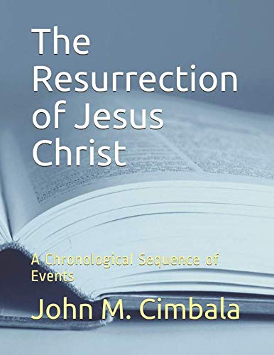 Stock image for The Resurrection of Jesus Christ: A Chronological Sequence of Events for sale by Revaluation Books