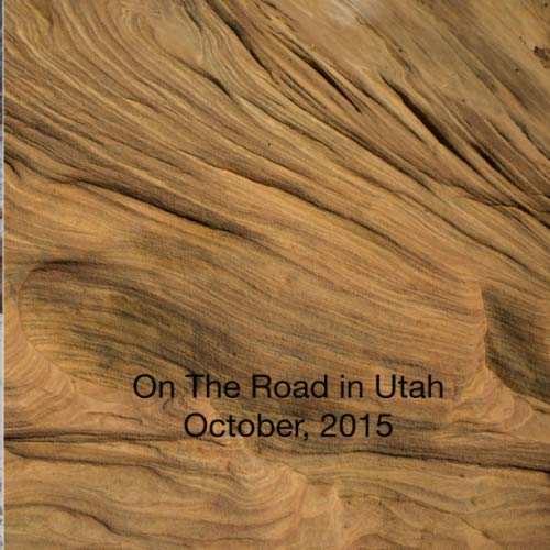 Stock image for On The Road In Utah: October, 2015 for sale by Revaluation Books