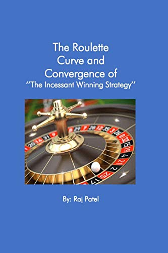 Imagen de archivo de The Roulette Curve and the Convergence of Incessant Winning Strategy a la venta por THE SAINT BOOKSTORE