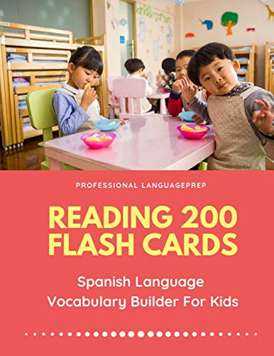 Beispielbild fr Reading 200 Flash Cards Spanish Language Vocabulary Builder For Kids: Practice Basic and Sight Words list activities books to improve writing, spelling skills with pictures dictionary games for babies, toddlers, preschool, kindergarten and 1st - 3rd grade zum Verkauf von THE SAINT BOOKSTORE