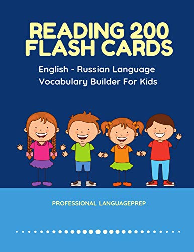 Imagen de archivo de Reading 200 Flash Cards English - Russian Language Vocabulary Builder For Kids: Practice Basic Sight Words list activities books to improve reading . kindergarten and 1st, 2nd, 3rd grade a la venta por Save With Sam