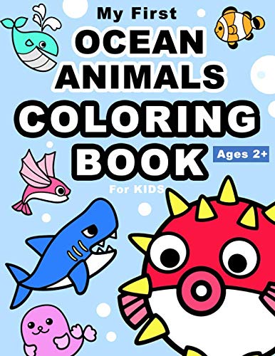 Beispielbild fr My First Ocean Animals Coloring Book For Kids: Learn to Know 30 Animals Under the Sea by Fun, Cute, Easy & Relaxing Coloring Book for Toddlers, Boys, . K, Ages 2-4, 4-8 (Sea Animals Coloring Books) zum Verkauf von SecondSale