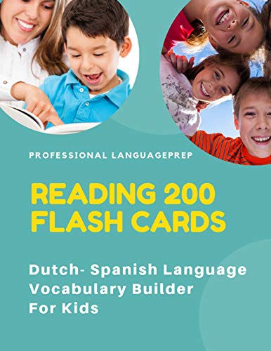 Beispielbild fr Reading 200 Flash Cards Dutch - Spanish Language Vocabulary Builder For Kids: Practice Basic Sight Words list activities books to improve reading skills with pictures dictionary games for babies, toddlers, preschool, kindergarten and 1st, 2nd, 3rd grade. zum Verkauf von THE SAINT BOOKSTORE