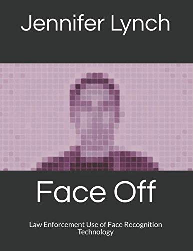 9781098982263: Face Off: Law Enforcement Use of Face Recognition Technology