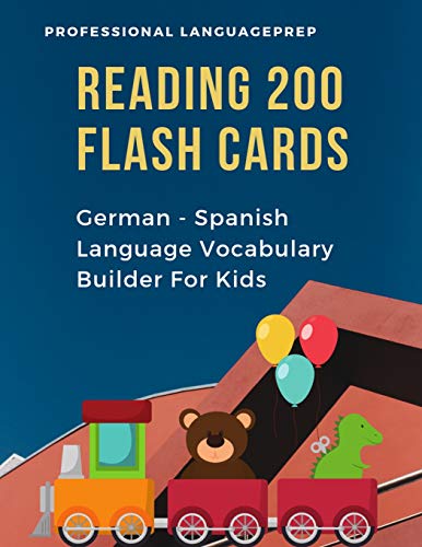 Beispielbild fr Reading 200 Flash Cards German - Spanish Language Vocabulary Builder For Kids: Practice Basic Sight Words list activities books to improve reading skills with pictures dictionary games for babies, toddlers, preschool, kindergarten and 1st, 2nd, 3rd grade. zum Verkauf von THE SAINT BOOKSTORE