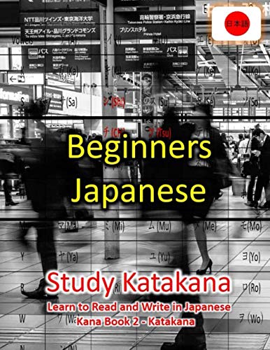 Beispielbild fr Beginners Japanese - Study Katakana: Learn to Read and Write in Japanese Kana Book 2 - Katakana zum Verkauf von Revaluation Books