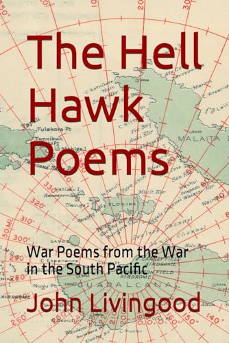 Stock image for The Hell Hawk Poems: War Poems from the War in the South Pacific for sale by ThriftBooks-Atlanta