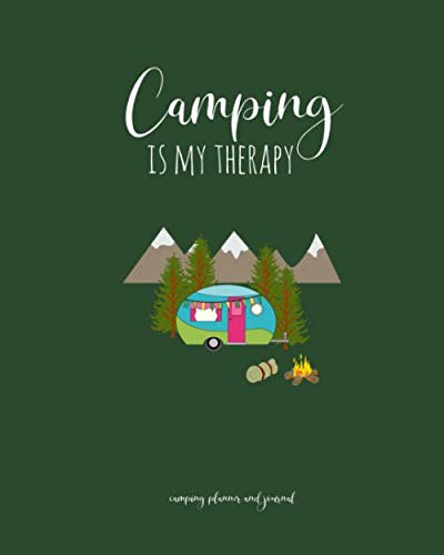 Stock image for Camping Planner and Journal: Camping Is My Therapy Prompted Book You Can Use To Plan and Document Up To 10 Amazing Camping Trips. for sale by Revaluation Books