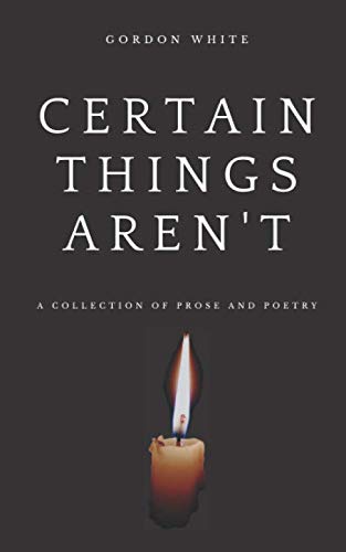 Stock image for Certain Things Aren't: A Collection of Prose and Poetry for sale by SecondSale