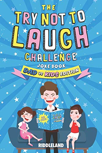 Beispielbild fr The Try Not To Laugh Challenge: Dad vs Kids Edition: Terribly Good Jokes For Dads and Kids. A Great Gift for Birthdays, Father's Day, Christmas, Holidays, Road Trips and More zum Verkauf von AwesomeBooks