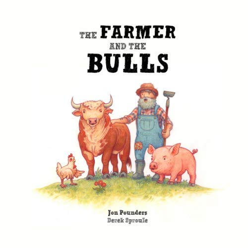 Stock image for The Farmer and the Bulls: A cute, hand illustrated, moral story about hard work and reward. Ages 6-8. BONUS ART SECTION for sale by Idaho Youth Ranch Books